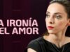 LA IRONÍA | HISTORIA ROMÁNTICA DE AMOR 2024