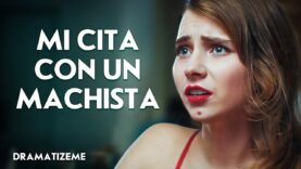 Fui A Una Cita Con Un Machista |